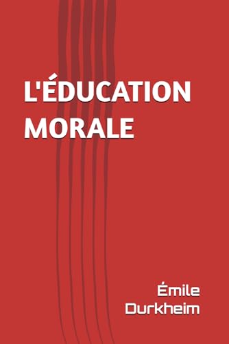 L'éducation morale (Émile Durkheim) von Independently published