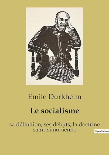 Le socialisme: sa définition, ses débuts, la doctrine saint-simonienne von SHS Éditions