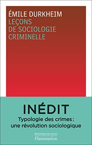 Leçons de sociologie criminelle: Une édition scientifique de Matthieu Béra von FLAMMARION
