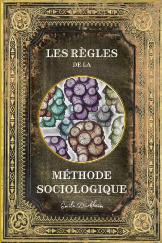 Les Règles de la Méthode Sociologique: Annotée von Independently published