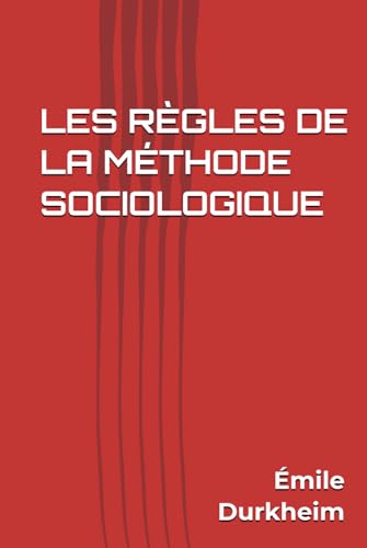 Les règles de la méthode sociologique (Émile Durkheim) von Independently published