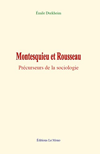 Montesquieu et Rousseau: Précurseurs de la sociologie Montesquieu et Rousseau: Précurseurs de la sociologie