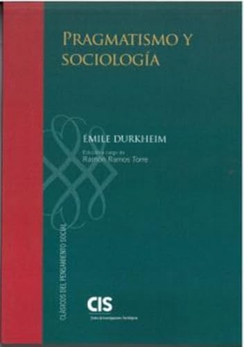 Pragmatismo y Sociología (Clásicos del Pensamiento Social, Band 29) von Centro de Investigaciones Sociológicas
