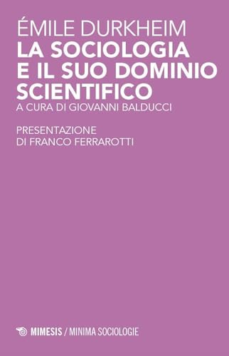 La sociologia e il suo dominio scientifico (Minima / Sociologie) von Mimesis