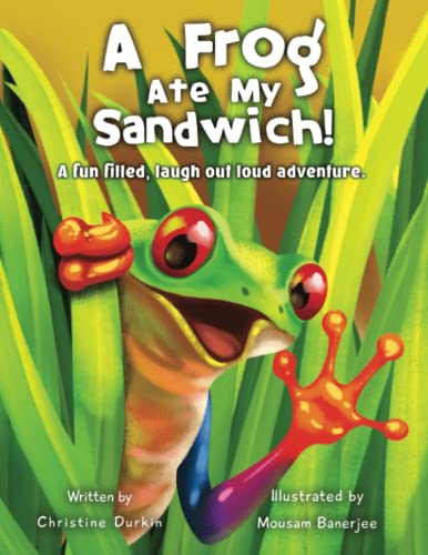A Frog Ate My Sandwich!: A fun filled, laugh out loud adventure von ISBN Services