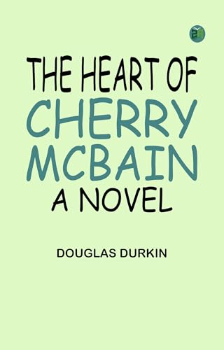 The Heart of Cherry McBain von Anson Street Press