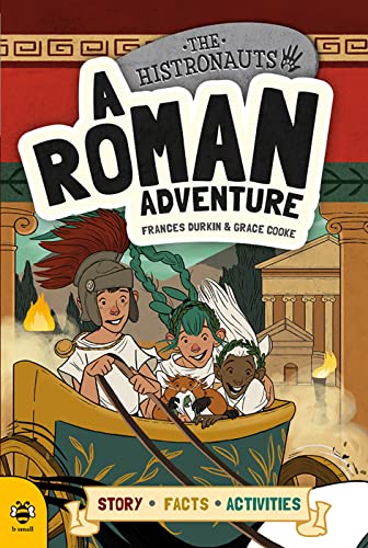 A Roman Adventure (The Histronauts) von b small publishing ltd.