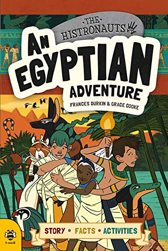 An Egyptian Adventure (The Histronauts) von b small publishing limited