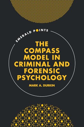 The Compass Model in Criminal and Forensic Psychology (Emerald Points) von Emerald Publishing Limited