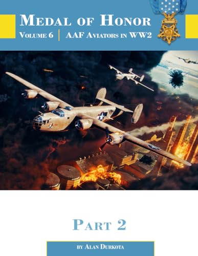 Medal of Honor Volume 6: AAF Aviators of WW2 Part 2