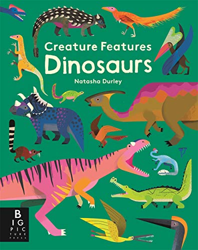 Creature Features: Dinosaurs von Big Picture Press
