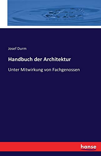 Handbuch der Architektur: Unter Mitwirkung von Fachgenossen von Hansebooks
