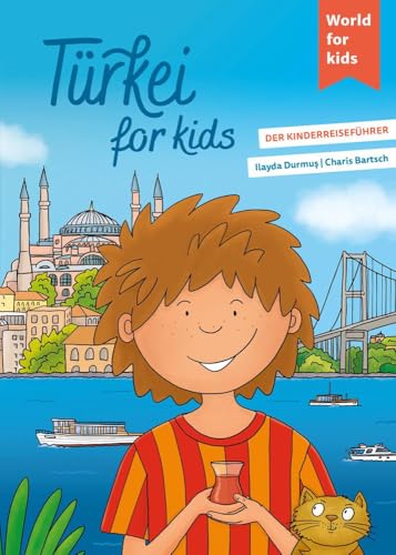 Türkei for kids: Der Kinderreiseführer (World for kids - Reiseführer für Kinder) von World for Kids