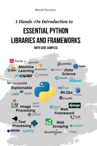 A Hands-On Introduction to Essential Python Libraries and Frameworks (With Code Samples)