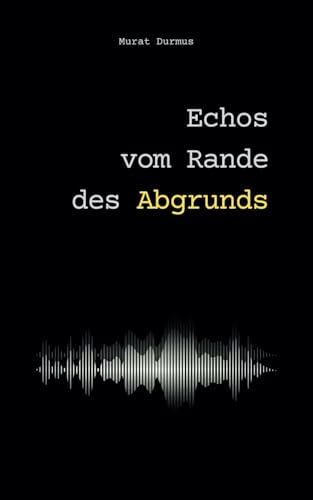 Echos vom Rande des Abgrunds (Liebe & Leben, Band 2)