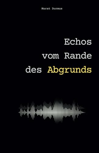 Echos vom Rande des Abgrunds (Liebe & Leben, Band 2)