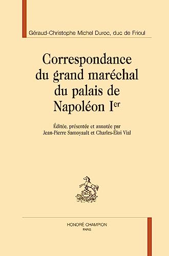 Correspondance du grand maréchal du palais de Napoléon Ier von Honoré Champion