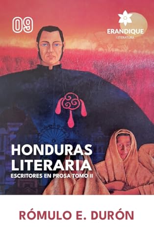 Honduras Literaria: Escritores en Prosa Tomo II Honduras Literaria: Escritores en Prosa Tomo II von Erandique Literatura