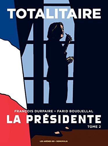 La Présidente.Tome.2: Totalitaire