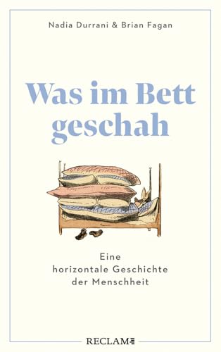 Was im Bett geschah: Eine horizontale Geschichte der Menschheit
