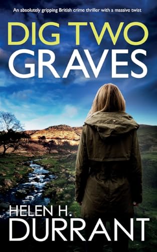 DIG TWO GRAVES an absolutely gripping British crime thriller with a massive twist (DS Hedley Sharpe Mysteries, Band 1) von JOFFE BOOKS LTD