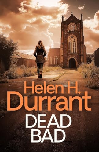 Dead Bad (Calladine & Bayliss Crime Thrillers, Band 7) von Joffe Books