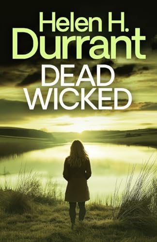 Dead Wicked (Calladine & Bayliss Crime Thrillers, Band 10) von Joffe Books