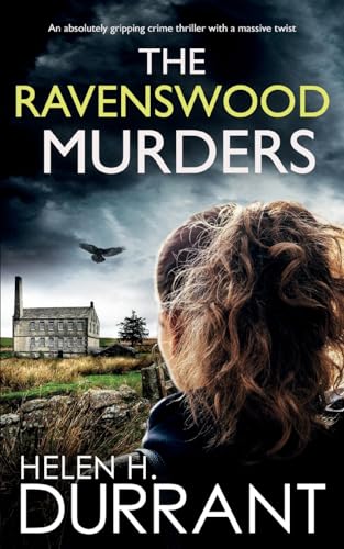 THE RAVENSWOOD MURDERS an absolutely gripping crime thriller with a massive twist (Detective Alice Rossi, Band 2) von Joffe Books