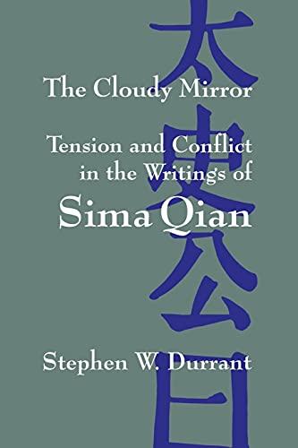 The Cloudy Mirror: Tension and Conflict in the Writings of Sima Qian (Suny Series in Chinese Philosophy & Culture) von State University of New York Press