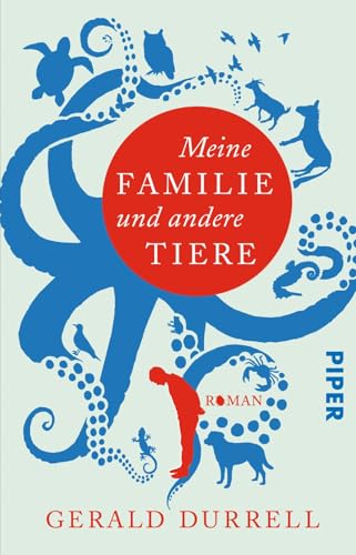 Meine Familie und andere Tiere: Roman | Der exzentrische biografische Roman über eine Familie auf Korfu – liebenswert und very British von Piper Taschenbuch