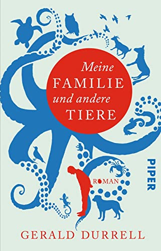 Meine Familie und andere Tiere: Roman | Der exzentrische biografische Roman über eine Familie auf Korfu – liebenswert und very British von Piper Taschenbuch