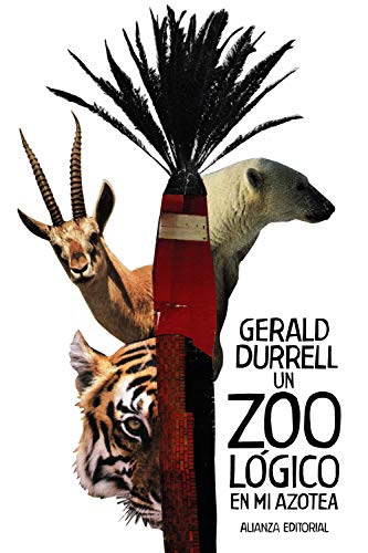 Un zoológico en mi azotea (El libro de bolsillo - Bibliotecas de autor - Biblioteca Durrell) von Alianza