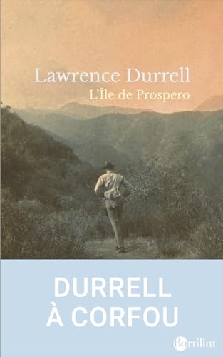 L'Ile de Prospero: Un guide des paysages et des coutumes de l'île de Corfou von BARTILLAT