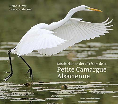 Kostbarkeiten der / Trésors de la Petite Camargue Alsacienne von Schwabe Verlag Basel