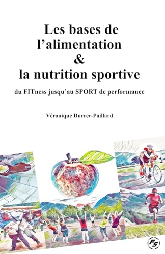 Les bases de l’alimentation & la nutrition sportive: du FITness jusqu’au SPORT de performance von ISBN Agentur Schweiz