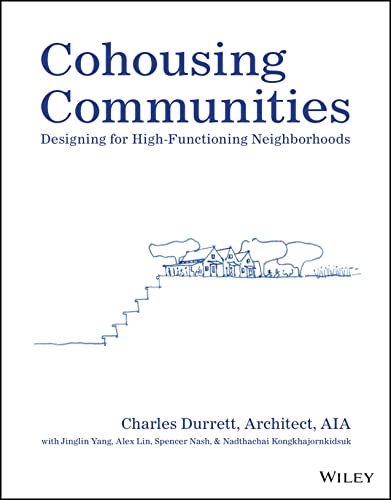 Cohousing Communities: Designing for High-functioning Neighborhoods von John Wiley & Sons Inc