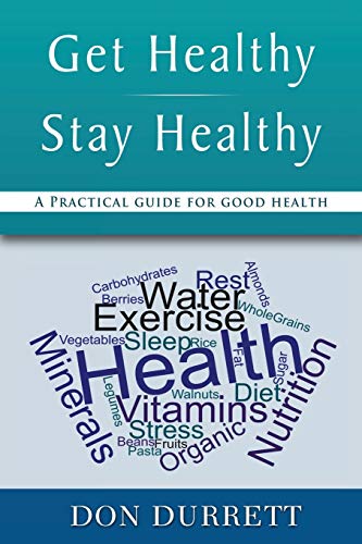 Get Healthy Stay Healthy: A Practical Guide for Good Health von Ten Books Publishing