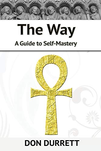 The Way: A Guide to Self-Mastery