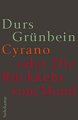 Cyrano oder Die Rückkehr vom Mond von Suhrkamp Verlag AG
