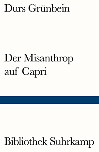 Der Misanthrop auf Capri: Historien/Gedichte (Bibliothek Suhrkamp) von Suhrkamp Verlag