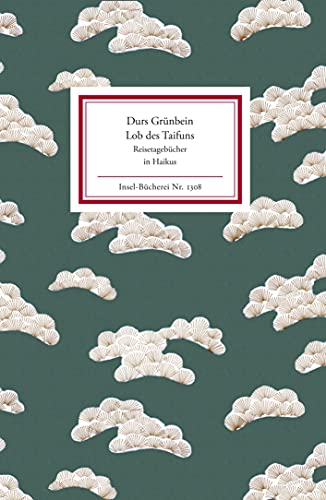 Lob des Taifuns: Reisetagebücher in Haikus. Mit Übertragungen ins Japanische (Insel-Bücherei) von Insel Verlag