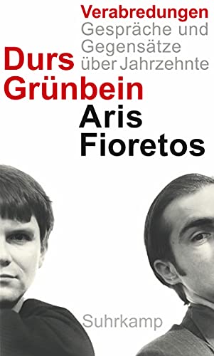 Verabredungen: Gespräche und Gegensätze über Jahrzehnte Verabredungen: Gespräche und Gegensätze über Jahrzehnte von Suhrkamp Verlag AG