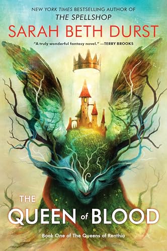 The Queen of Blood: From the Author of The Spellshop Comes a Tale of Magic, Spells, and a Young Woman's Fight to Defend Her World from Nature's Wrath. ... World! (Queens of Renthia, 1, Band 1) von Harper Voyager