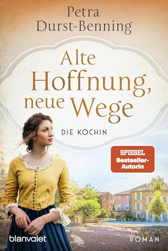 Alte Hoffnung, neue Wege: Die Köchin - Roman (Die Köchinnen-Reihe, Band 2) von Blanvalet