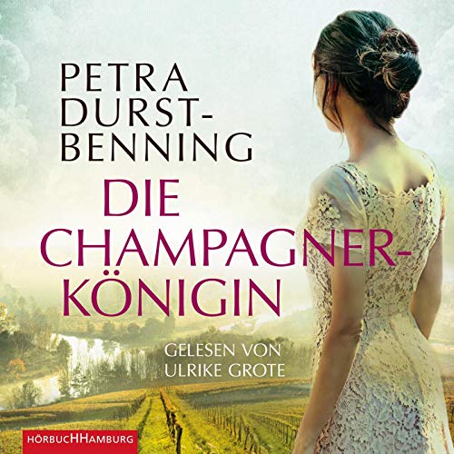 Die Champagnerkönigin: 6 CDs (Die Jahrhundertwind-Trilogie, Band 2) von Hörbuch Hamburg