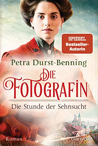 Die Fotografin - Die Stunde der Sehnsucht: Roman (Fotografinnen-Saga, Band 4)