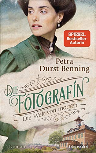 Die Fotografin - Die Welt von morgen: Roman (Fotografinnen-Saga, Band 3)