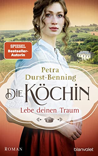 Die Köchin - Lebe deinen Traum: Roman (Die Köchinnen-Reihe, Band 1) von Blanvalet Verlag