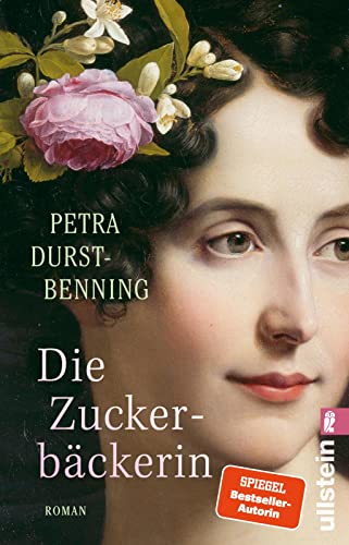 Die Zuckerbäckerin: Roman | Eine historische Saga über russische Königinnen an deutschen Höfen (Die Zarentöchter-Saga, Band 1)