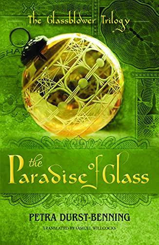 The Paradise of Glass (The Glassblower Trilogy, 3, Band 3)